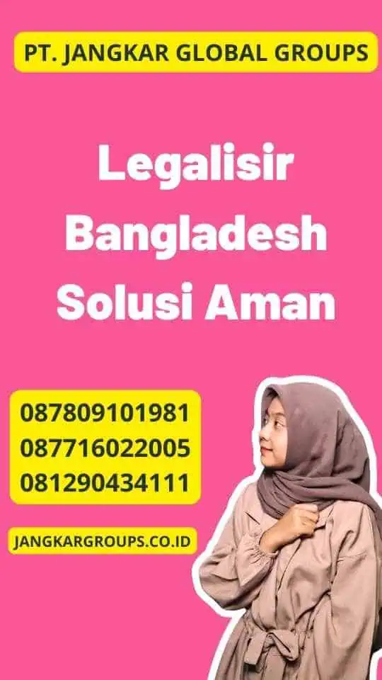 Legalisir Bangladesh Solusi Aman