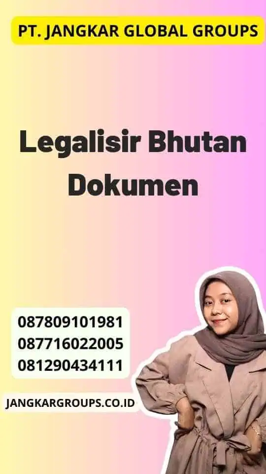 Legalisir Bhutan Dokumen