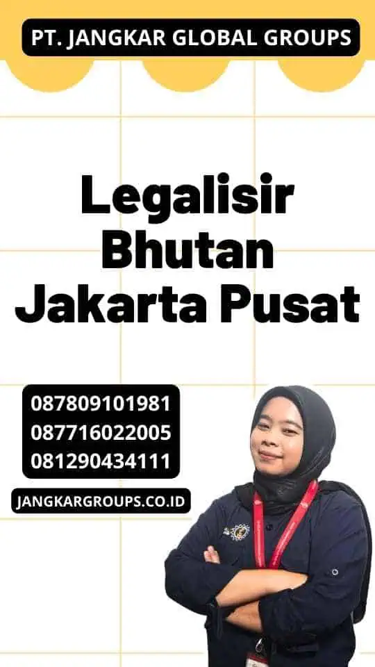 Legalisir Bhutan Jakarta Pusat