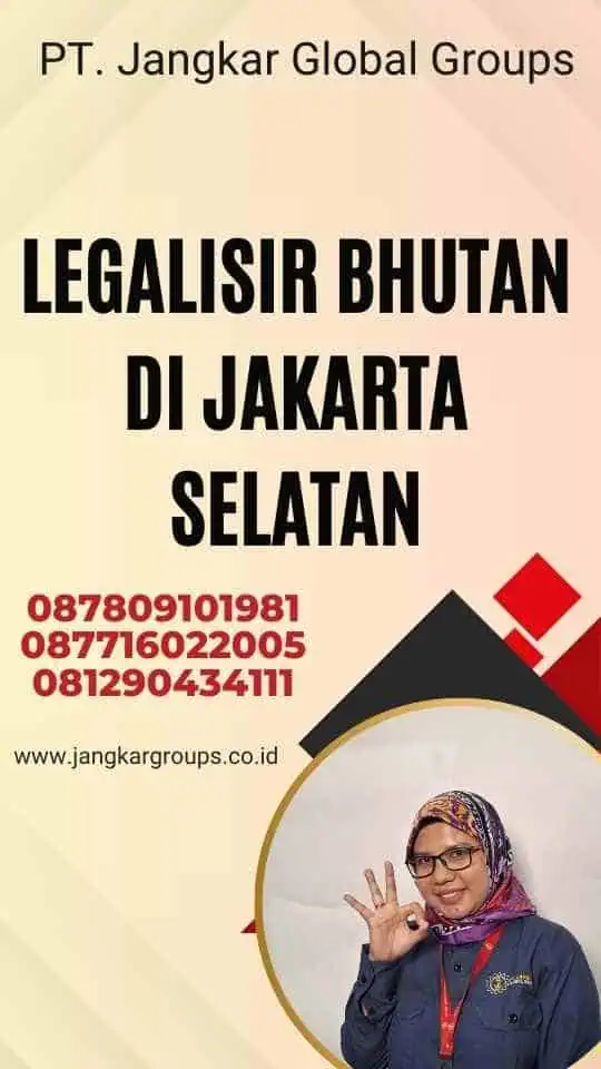 Legalisir Bhutan di Jakarta Selatan