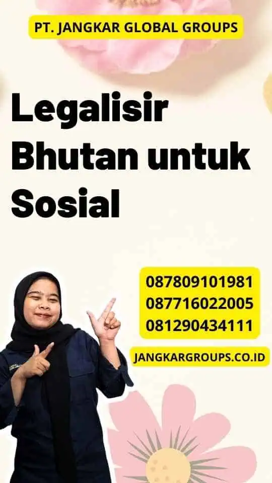 Legalisir Bhutan untuk Sosial