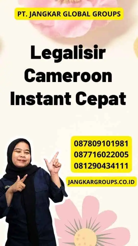 Legalisir Cameroon Instant Cepat