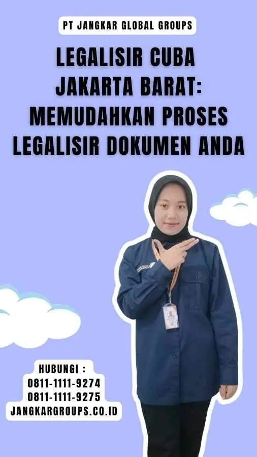 Legalisir Cuba Jakarta Barat Memudahkan Proses Legalisir Dokumen Anda