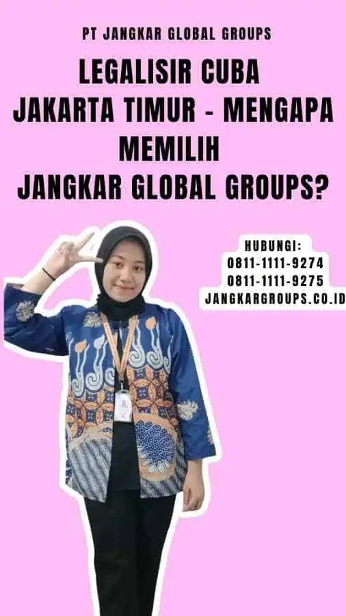 Legalisir Cuba Jakarta Timur - Mengapa Memilih Jangkar Global Groups