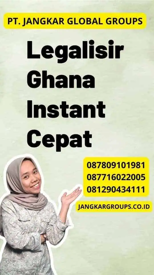 Legalisir Ghana Instant Cepat