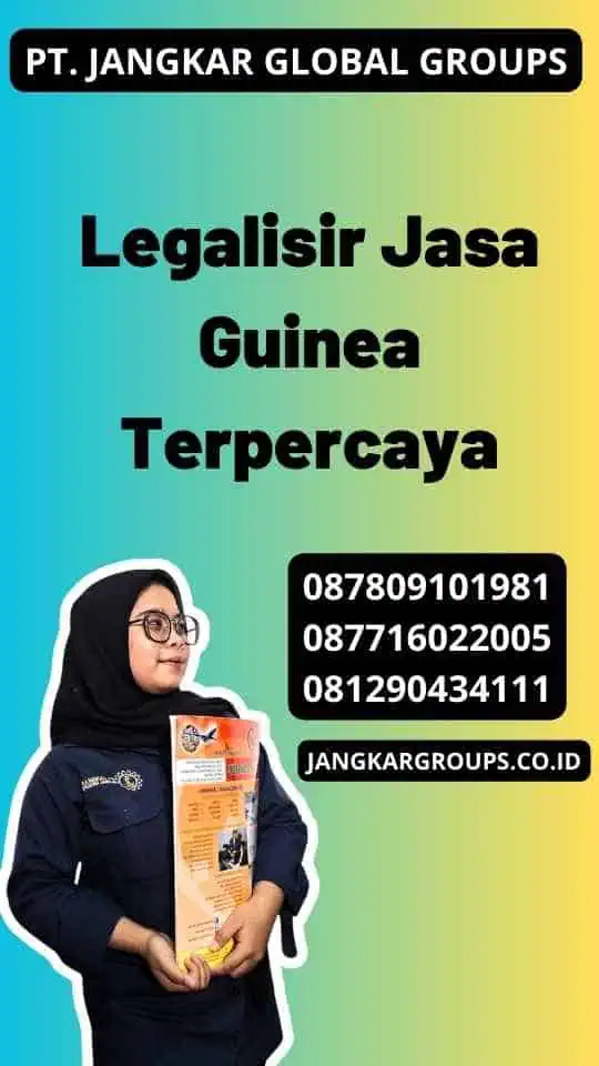 Legalisir Jasa Guinea Terpercaya