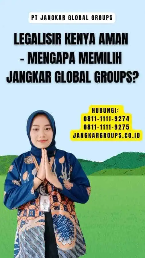 Legalisir Kenya Aman - Mengapa Memilih Jangkar Global Groups