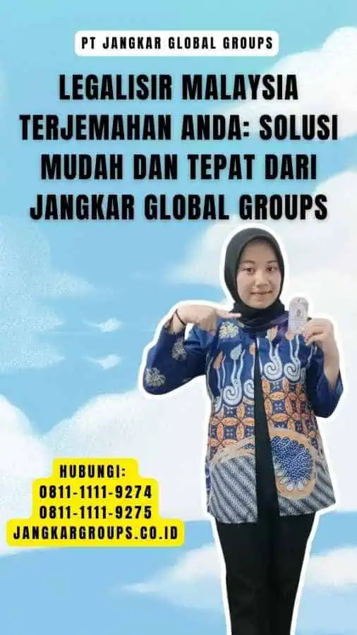 Legalisir Malaysia Terjemahan Anda Solusi Mudah dan Tepat dari Jangkar Global Groups