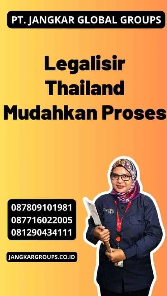 Legalisir Thailand Mudahkan Proses