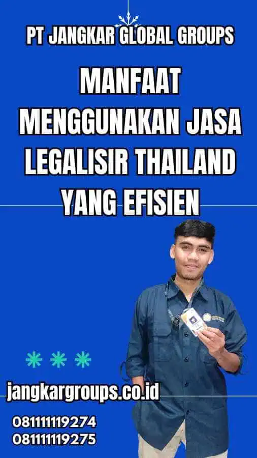 Manfaat Menggunakan Jasa Legalisir Thailand yang Efisien