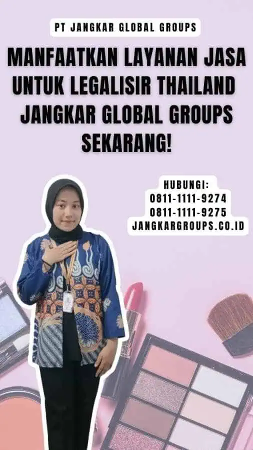 Manfaatkan Layanan Jasa untuk Legalisir Thailand Jangkar Global Groups Sekarang!