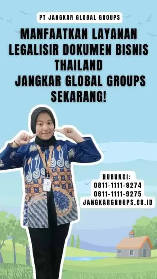 Manfaatkan Layanan Legalisir Dokumen Bisnis Thailand Jangkar Global Groups Sekarang!