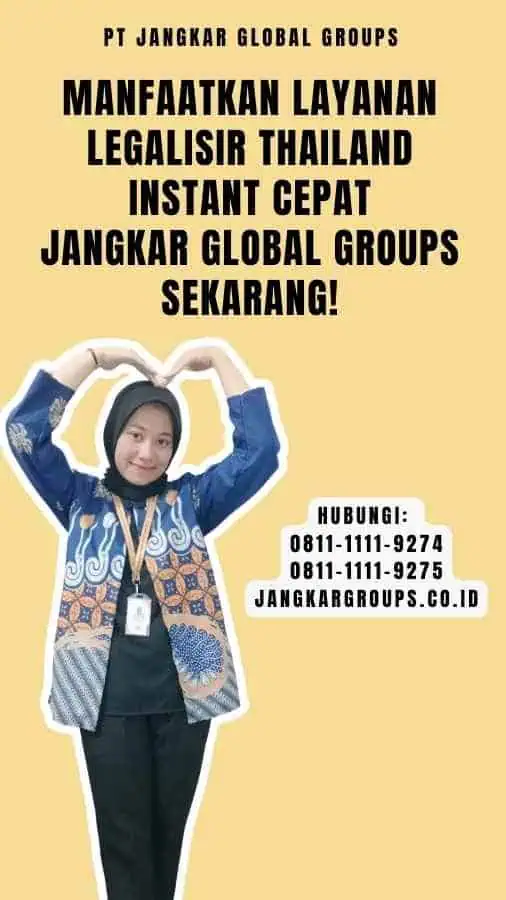 Manfaatkan Layanan Legalisir Thailand Instant Cepat Jangkar Global Groups Sekarang!