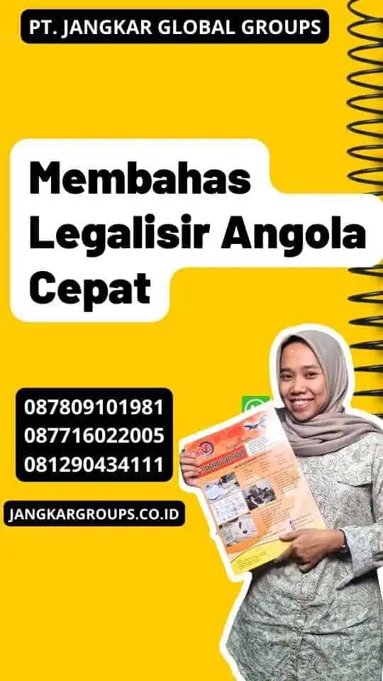 Membahas Legalisir Angola Cepat