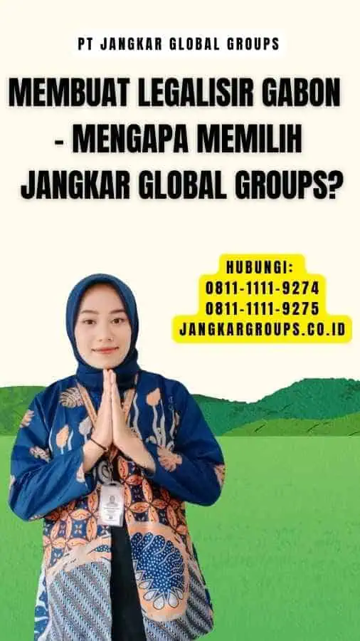 Membuat Legalisir Gabon - Mengapa Memilih Jangkar Global Groups