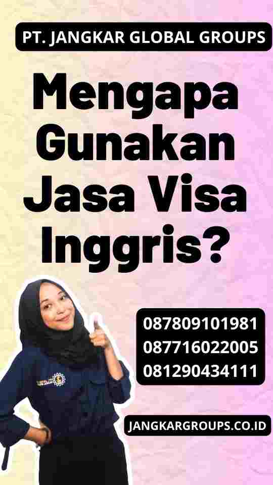 Mengapa Gunakan Jasa Visa Inggris?