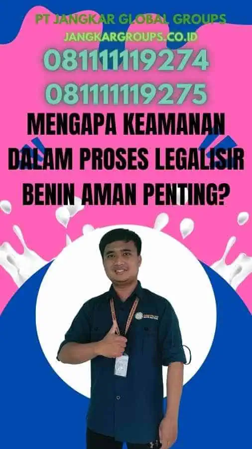 Mengapa Keamanan dalam Proses Legalisir Benin Aman Penting?