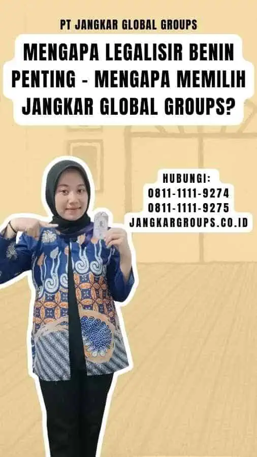 Mengapa Legalisir Benin Penting - Mengapa Memilih Jangkar Global Groups