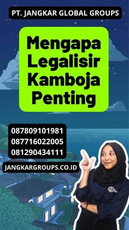 Mengapa Legalisir Kamboja Penting