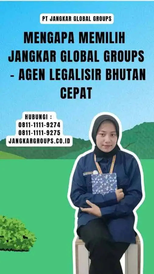 Mengapa Memilih Jangkar Global Groups - Agen Legalisir Bhutan Cepat