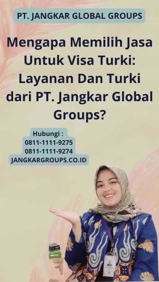 Mengapa Memilih Jasa Untuk Visa Turki: Layanan Dan  Turki dari PT. Jangkar Global Groups?