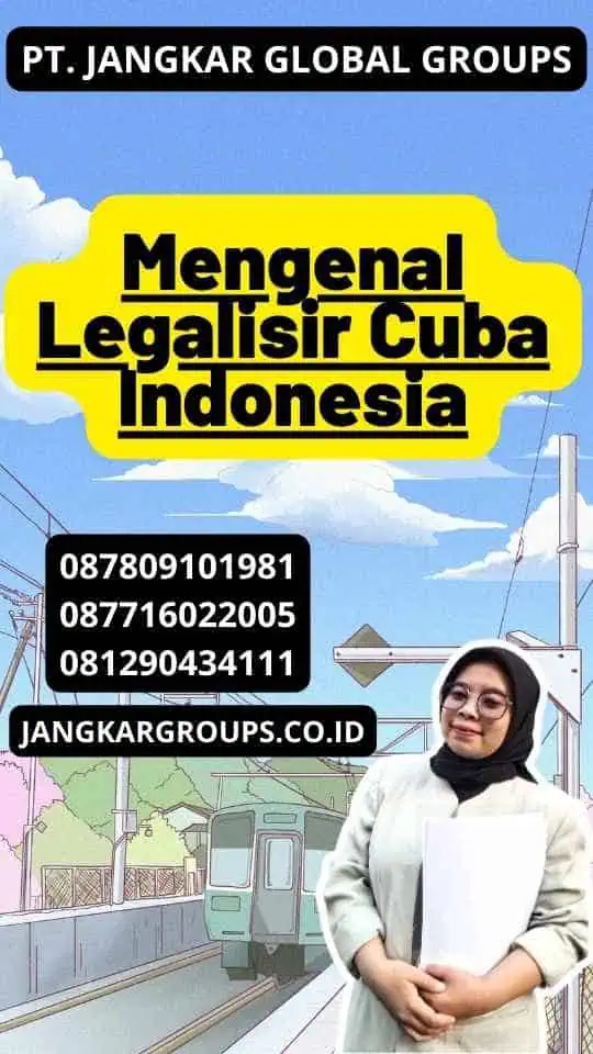 Mengenal Legalisir Cuba Indonesia