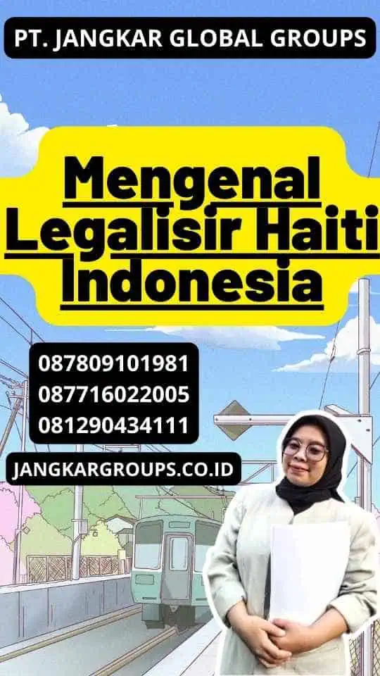 Mengenal Legalisir Haiti Indonesia