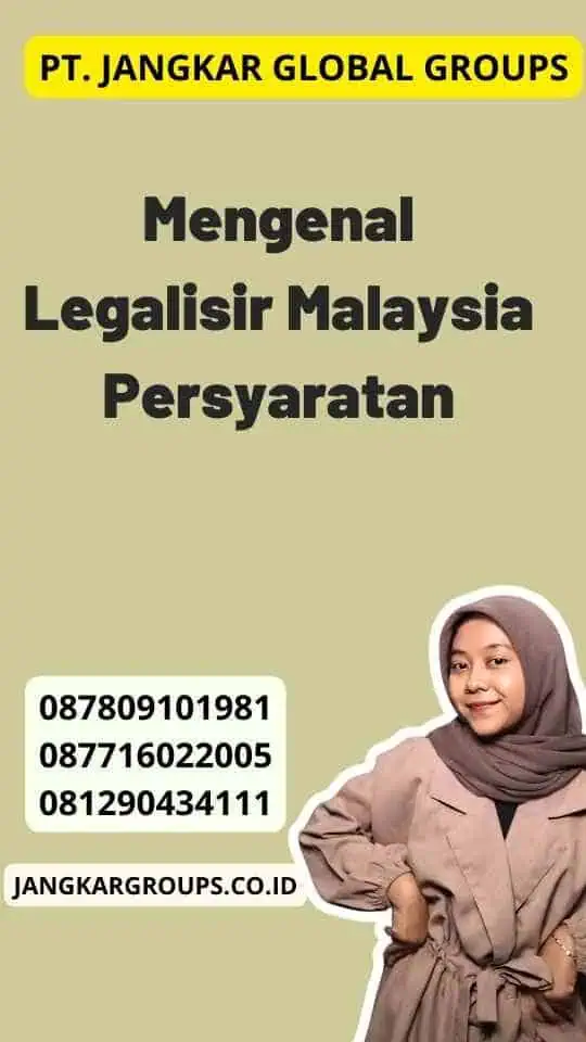 Mengenal Legalisir Malaysia Persyaratan