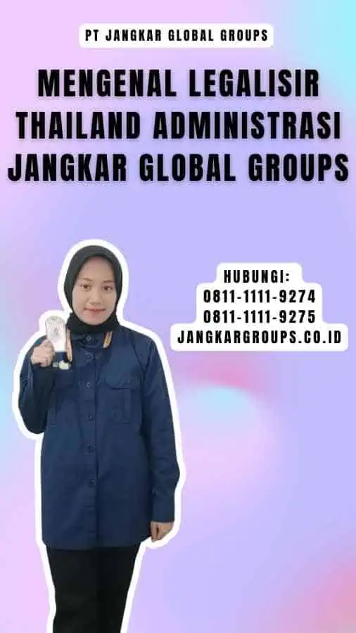 Mengenal Legalisir Thailand Administrasi Jangkar Global Groups