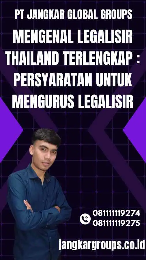 Mengenal Legalisir Thailand Terlengkap Persyaratan untuk Mengurus Legalisir