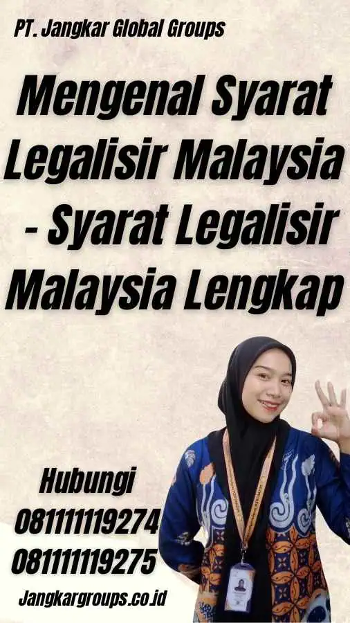 Mengenal Syarat Legalisir Malaysia - Syarat Legalisir Malaysia Lengkap