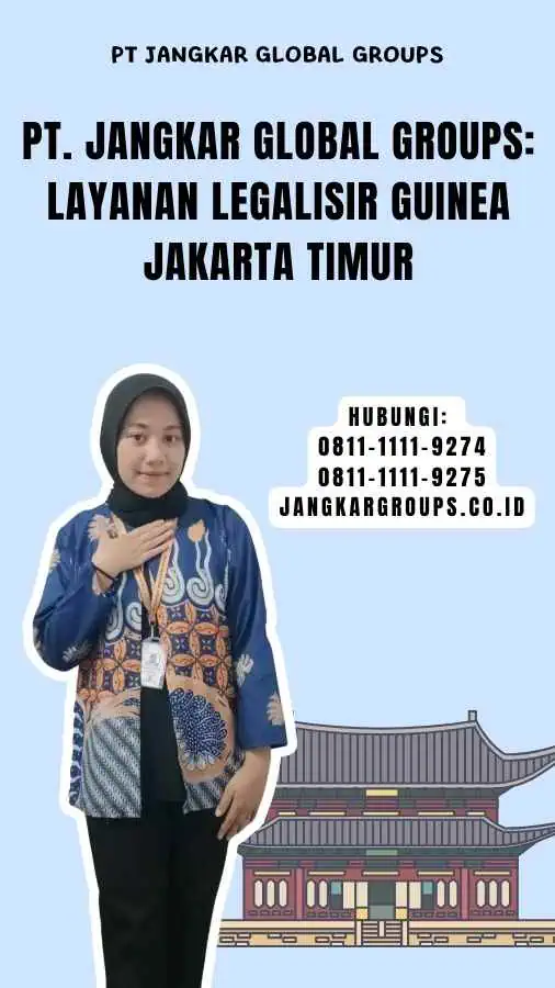 PT. Jangkar Global Groups Layanan Legalisir Guinea Jakarta Timur