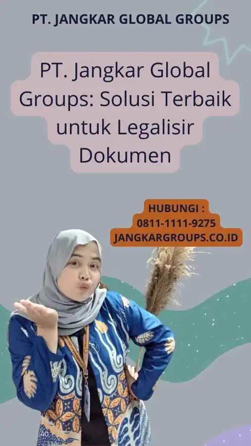 PT. Jangkar Global Groups: Solusi Terbaik untuk Legalisir Dokumen