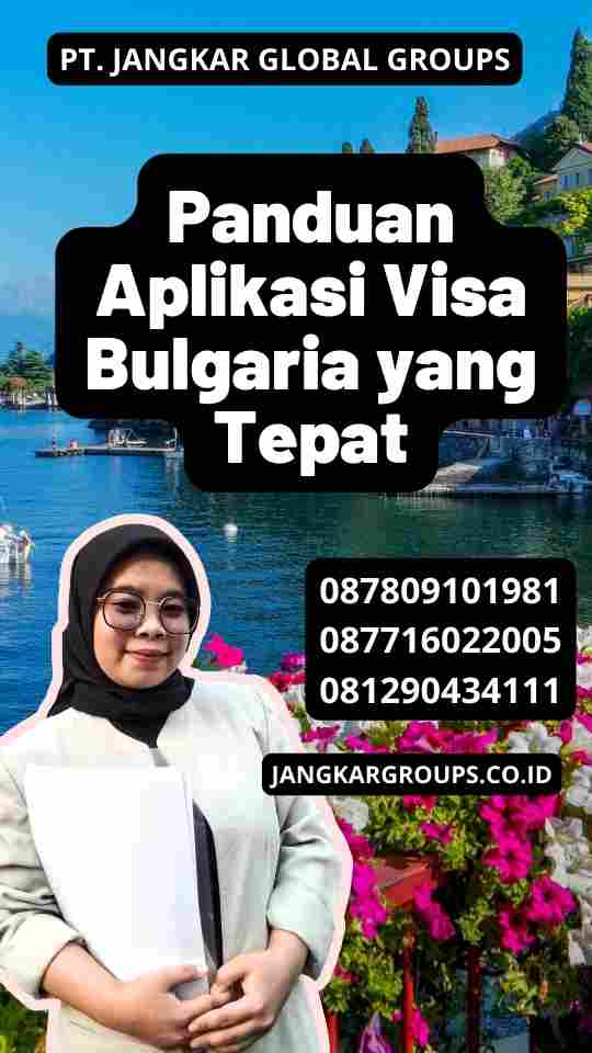 Panduan Aplikasi Visa Bulgaria yang Tepat