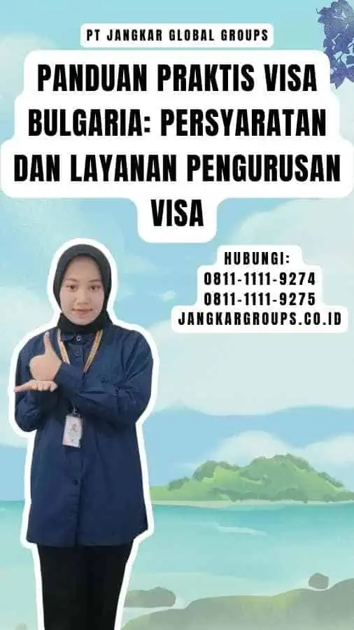 Panduan Praktis Visa Bulgaria Persyaratan dan Layanan Pengurusan Visa