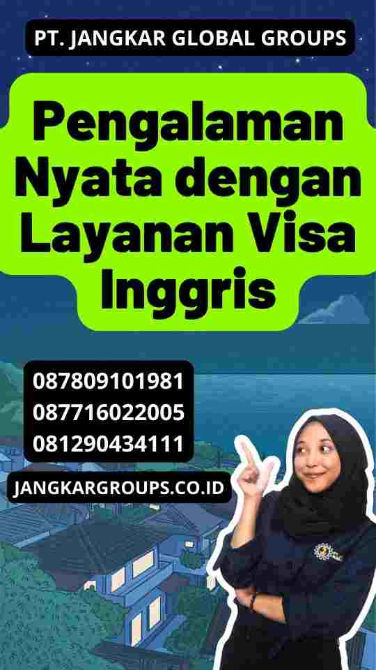 Pengalaman Nyata dengan Layanan Visa Inggris