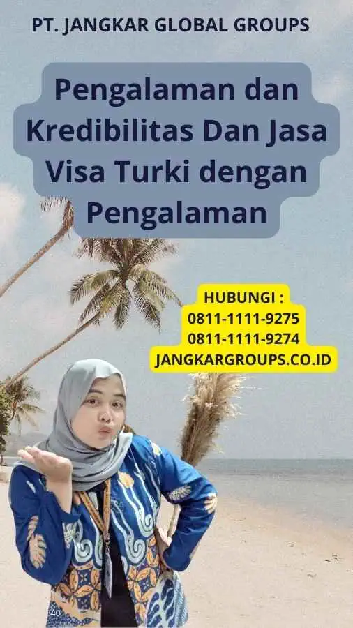 Pengalaman dan Kredibilitas Dan Jasa Visa Turki dengan Pengalaman