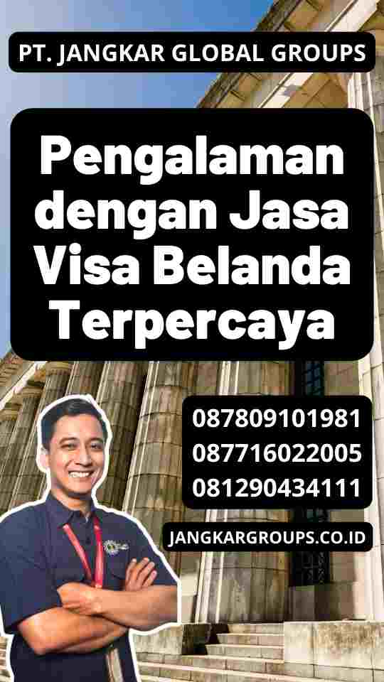 Pengalaman dengan Jasa Visa Belanda Terpercaya