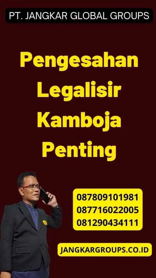 Pengesahan Legalisir Kamboja Penting