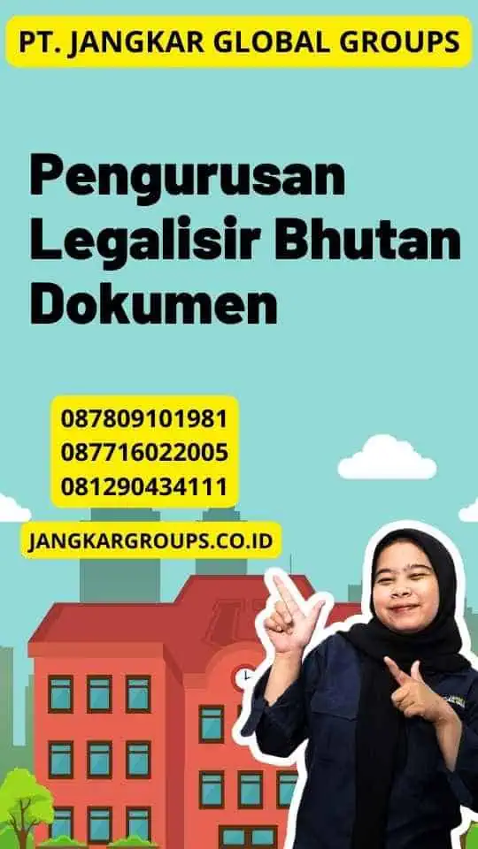 Pengurusan Legalisir Bhutan Dokumen