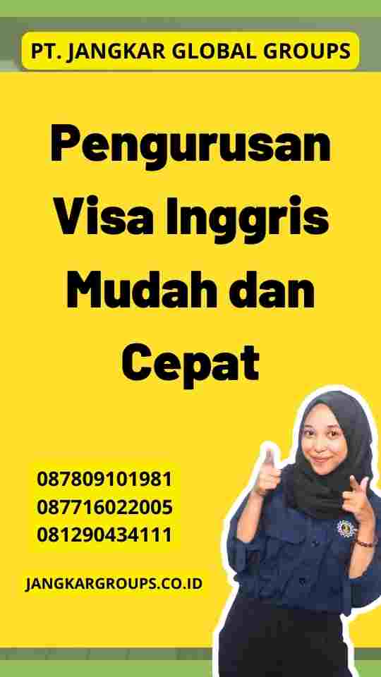 Pengurusan Visa Inggris Mudah dan Cepat