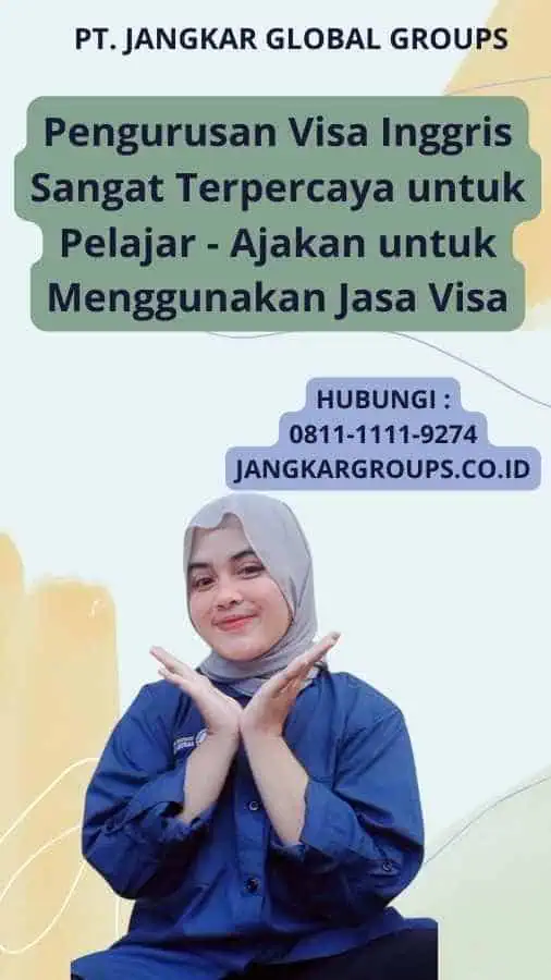 Pengurusan Visa Inggris Sangat Terpercaya untuk Pelajar - Ajakan untuk Menggunakan Jasa Visa