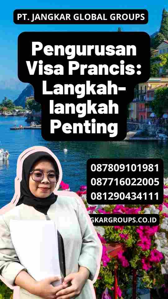 Pengurusan Visa Prancis: Langkah-langkah Penting