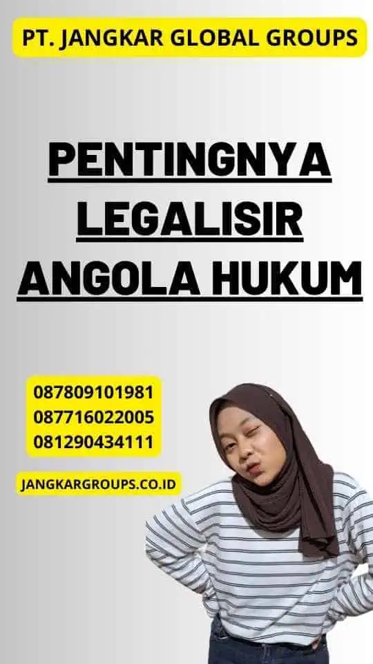 Pentingnya Legalisir Angola Hukum