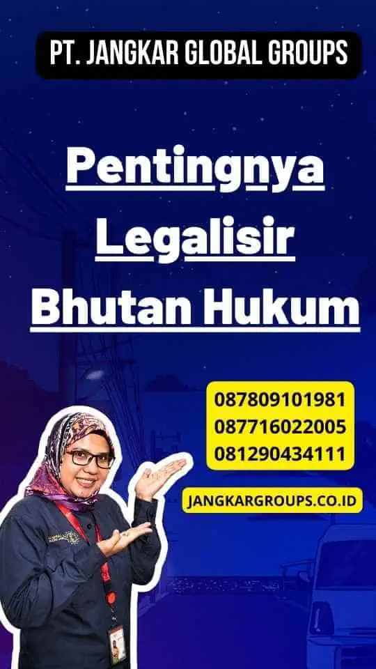 Pentingnya Legalisir Bhutan Hukum