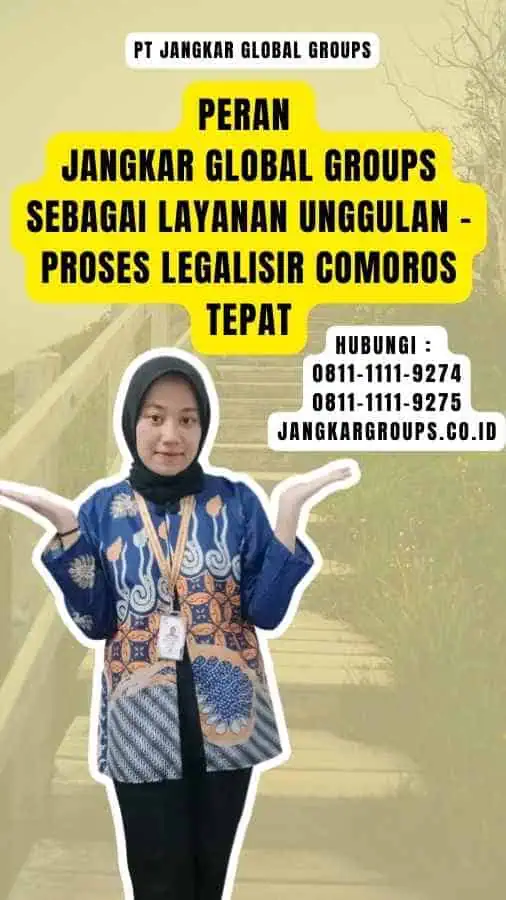 Peran Jangkar Global Groups sebagai Layanan Unggulan - Proses Legalisir Comoros Tepat