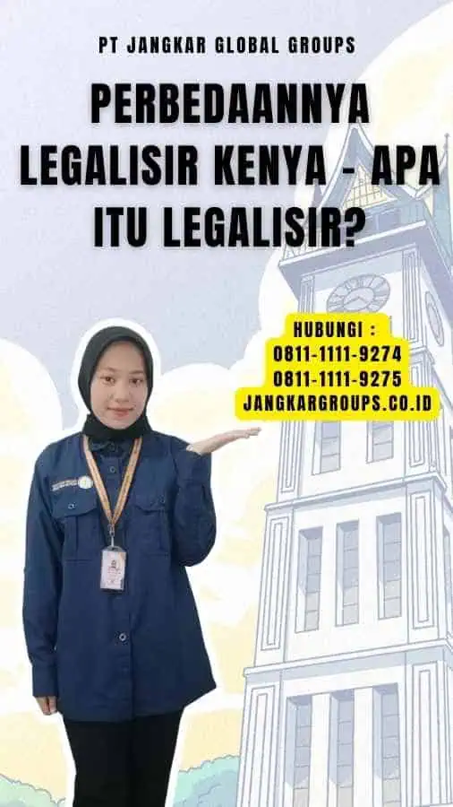 Perbedaannya Legalisir Kenya - Apa Itu Legalisir