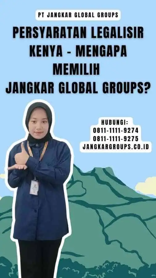 Persyaratan Legalisir Kenya - Mengapa Memilih Jangkar Global Groups