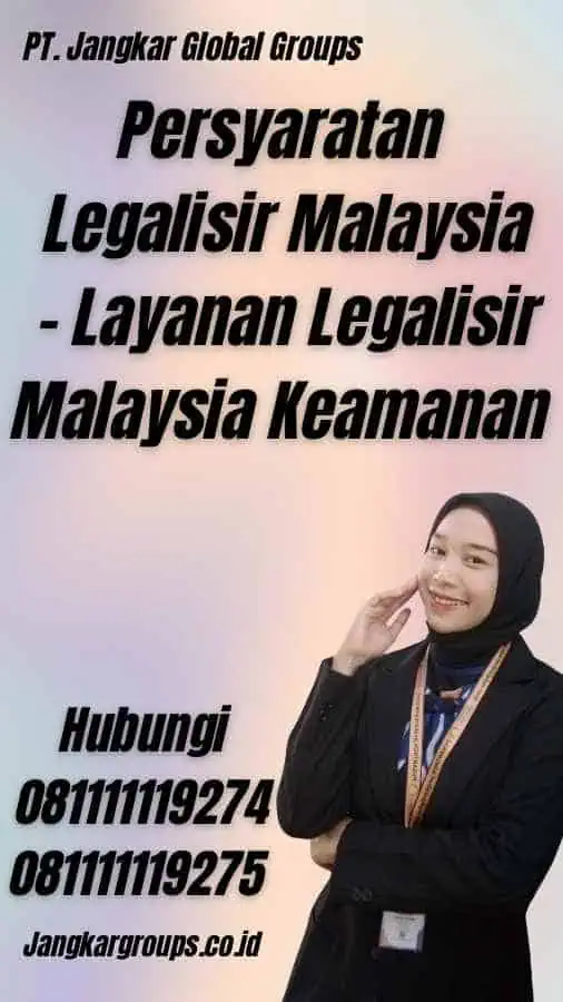 Persyaratan Legalisir Malaysia - Layanan Legalisir Malaysia Keamanan