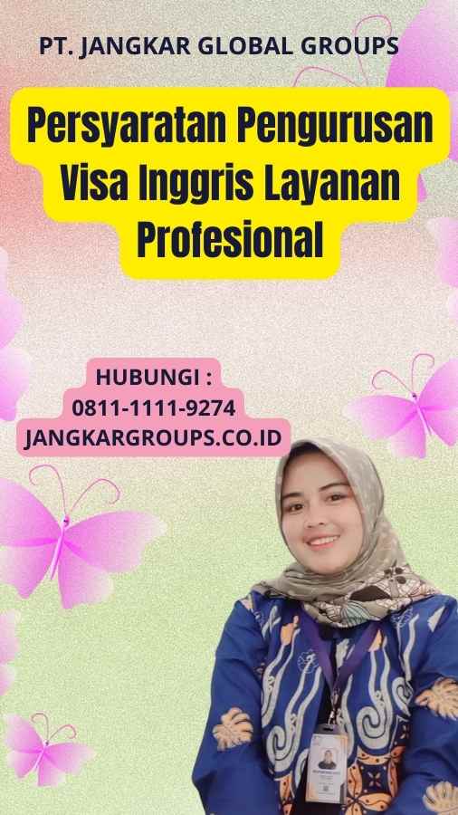 Persyaratan Pengurusan Visa Inggris Layanan Profesional